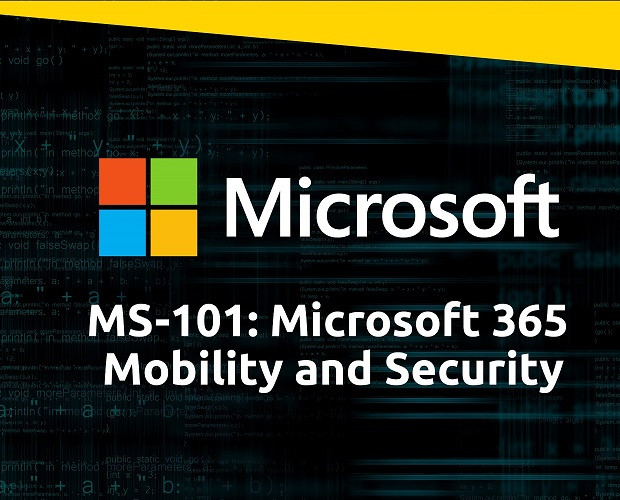 MS-101: Microsoft 365 Mobility and Security Training Course